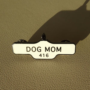 Toronto Dog Mom Street Sign Pin