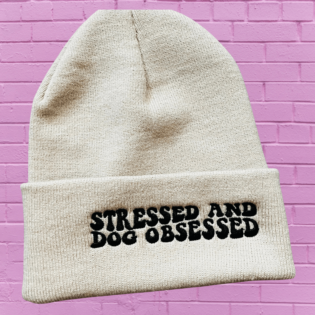 Beanie- Stressed and Dog Obsessed
